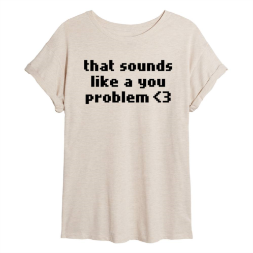 Licensed Character Juniors Sounds Like A You Problem Flowy Graphic Tee