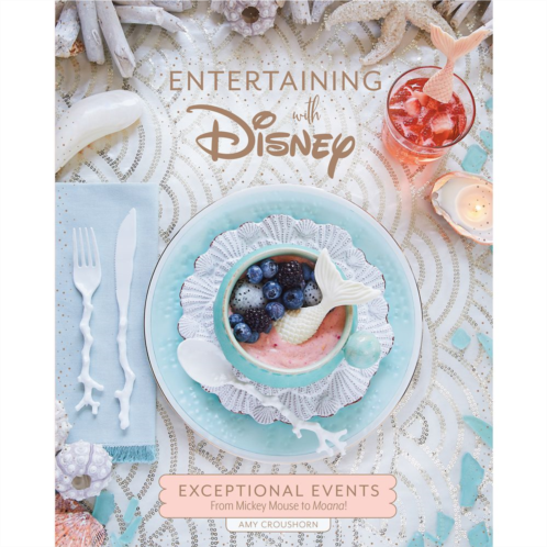 Entertaining with Disney: Exceptional Events From Mickey Mouse to Moana! Book