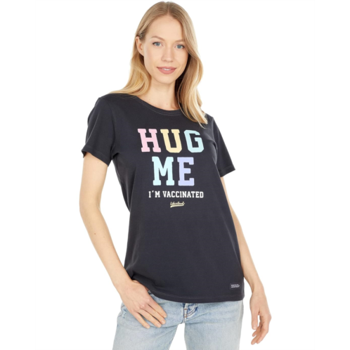 Life is Good Hug Me Im Vaccinated Stacked Crusher Tee